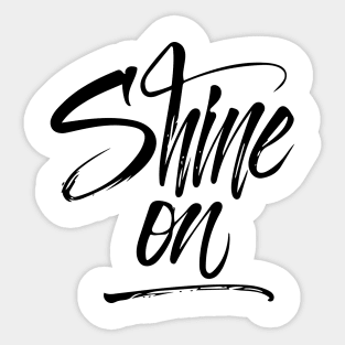 Shine On Hand lettering Black version Sticker